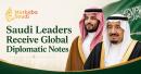 Saudi Leaders Receive Global Diplomatic Notes