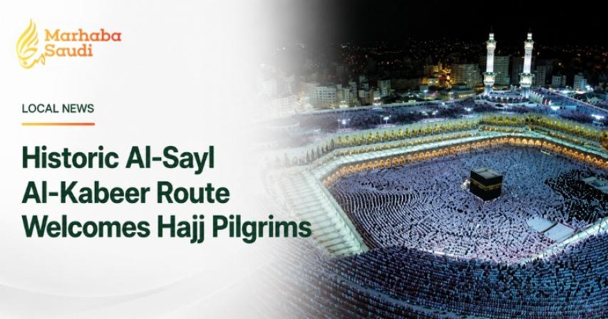 Historic Al-Sayl Al-Kabeer Route Welcomes Hajj Pilgrims