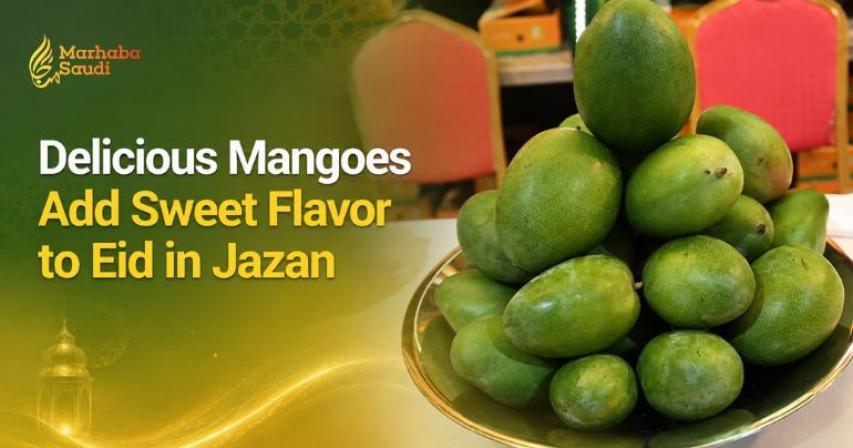 Delicious Mangoes Add Sweet Flavor to Eid in Jazan