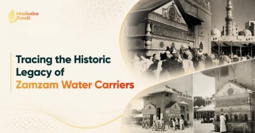 Tracing the Historic Legacy of Zamzam Water Carriers