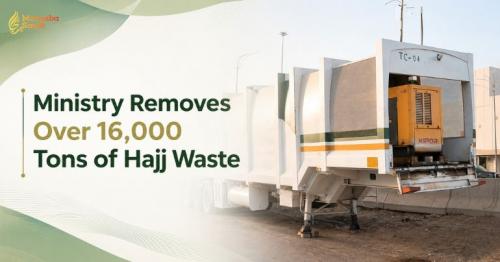 Ministry Removes Over 16,000 Tons of Hajj Waste